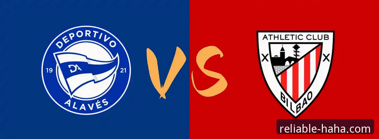阿拉维斯 vs 毕尔巴鄂竞技德比深度评测：巴斯克荣耀之战全解析